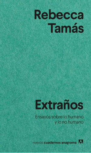 Libro Extraños. Ensayos Sobre Lo Humano Y Lo No Humano