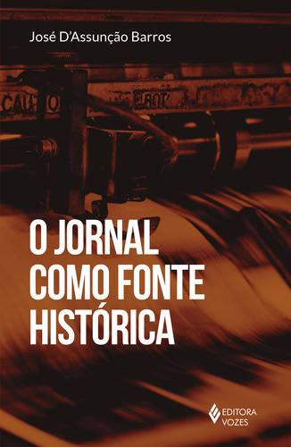 Libro Jornal Como Fonte Historica O De Barros Jose D Assunca