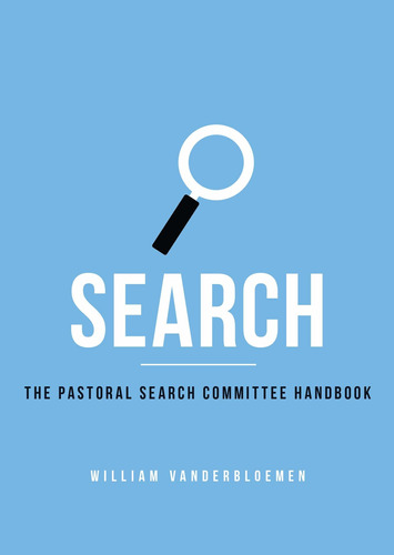 Search: The Pastoral Search Committee Handbook Nuevo