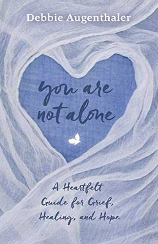 You Are Not Alone: A Heartfelt Guide To Grief, Healing, And Hope, De Augenthaler, Debbie. Editorial Everystep Publications, Tapa Blanda En Inglés