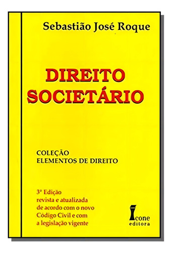Direito Societario Coleção Elementos Do Direito, De Sebastiao Jose Roque. Editora Icone, Capa Mole Em Português, 2021