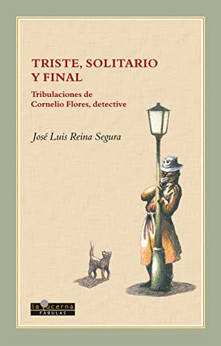 Triste Solitario Y Final: Tribulaciones De Cornelio Flores D