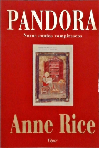 Pandora - Novos Contos Vampirescos - Anne Rice