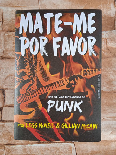 Livro Mate-me Por Favor: Uma História Sem Censura Do Punk, De Gillian Mccain, 2021. (Usado)