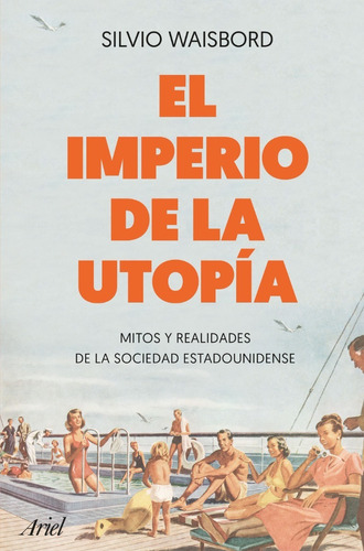 El Imperio De La Utopia - Silvio Waisbord