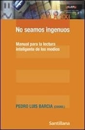 No Seamos Ingenuos-barcia, Pedro Luis-santillana