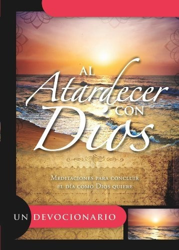 Libro Atardecer Con Dios. Un Devocionario (bolsillo)