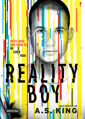 Reality Boy: Creen saber todo sobre mi y no saben nada, de King, A.S.. Serie Infantil y Juvenil Editorial Destino México, tapa blanda en español, 2014