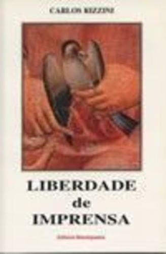 Liberdade De Imprensa                           01, De Carolis Rizzini. Editora Mantiqueira, Capa Mole Em Português