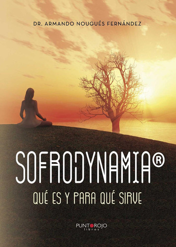 Sofrodynamia: No, de Nougués Fernández, Armando., vol. 1. Editorial Punto Rojo Libros S.L., tapa pasta blanda, edición 1 en español, 2015