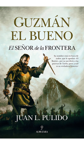 Guzmãâ¡n El Bueno. El Seãâ±or De La Frontera, De Juan Luis Pulido Begines. Editorial Almuzara, Tapa Blanda En Español