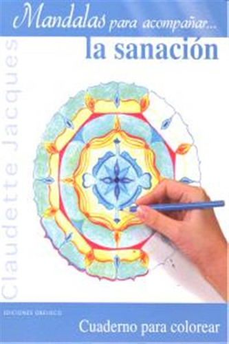 Mandalas Para Acompañar La Sanacion - Jacques,claudette