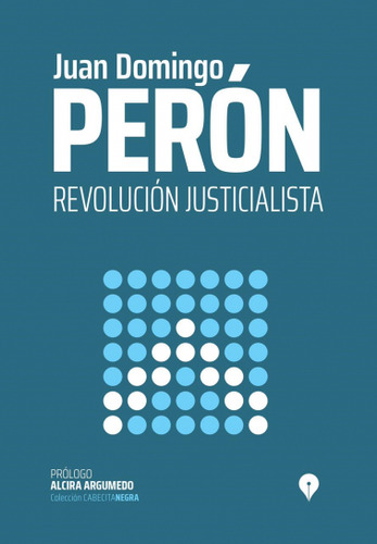 Revolución Justicialista De Perón. Ed. Punto De Encuentro