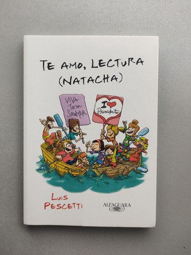 Te Amo, Lectura (natacha ) - Luis Pescetti - Alfaguara 