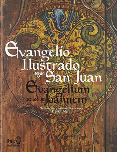 El Evangelio Ilustrado Según San Juan. Evangelium Secundum J