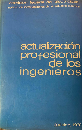 Actualización Profesional De Los Ingenieros - México, 1968