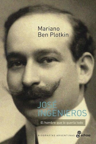 Libro Jose Ingenieros - Ben Plotkin, Mariano