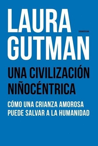 Una Civilización Niñocéntrica - Laura Gutman