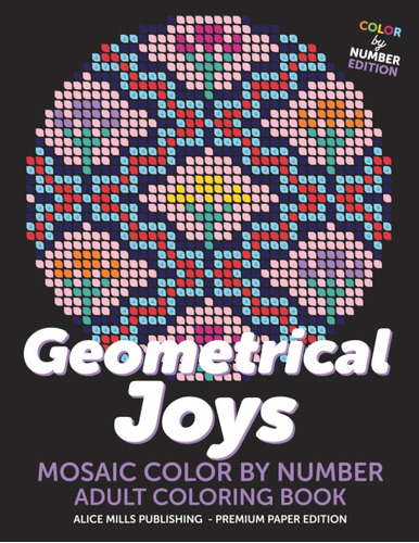 Libro: Geometrical Joys: Mosaic Color By Number - Adult Colo