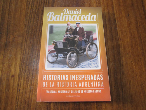 Historias Inesperadas De La Historia Argentina - Daniel B.