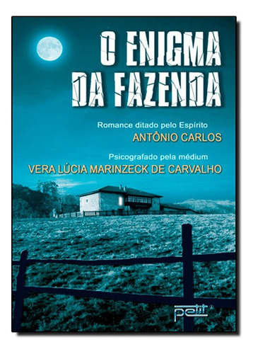 O Enigma Da Fazenda, De Vera Lúcia Marinzeck De Carvalho. Editora Petit Em Português