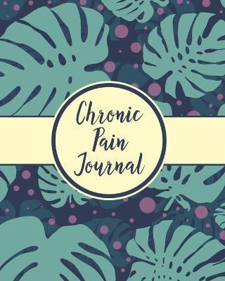 Libro Chronic Pain Journal : Daily Tracker For Pain Manag...