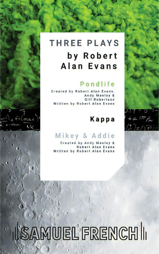 Three Plays: Pondlife, Kappa, Mikey & Addie, De Evans, Robert Alan., Vol. 1. Editorial Samuel French Trade, Tapa Blanda En Inglés