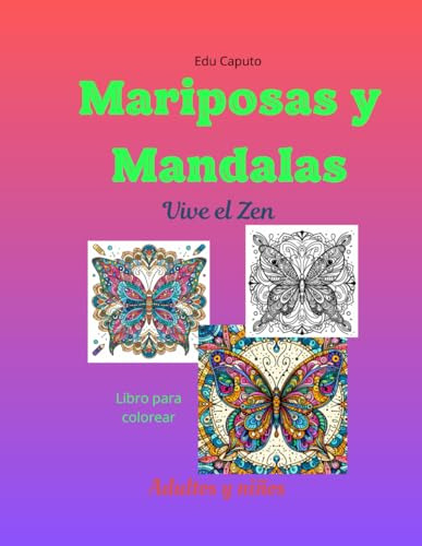 Mariposas Y Mandalas Vive El Zen: Libro Para Colorear