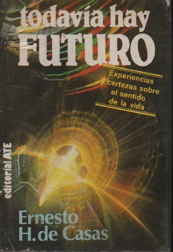 Todavía Hay Futuro Ernesto H. De Casas 