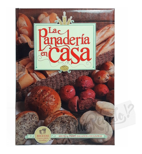 Libro La Panadería En Casa · Recetas Fáciles Y Caseras