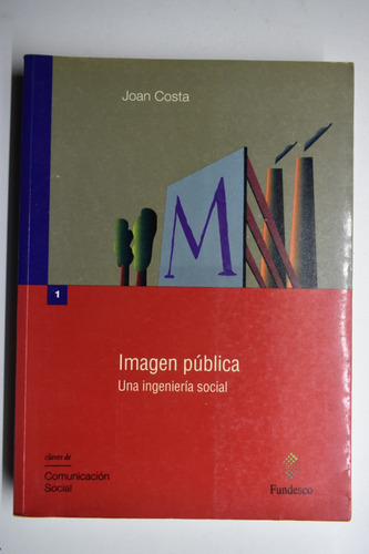 Imagen Pública : Una Ingeniería Social Joan Costa       C219