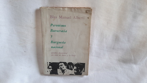 Peronismo Burocracia Y Burguesia Nacional Alberti Rancagua