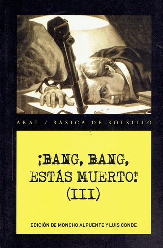 Bang Bang Estás Muerto 3, Aa. Vv., Ed. Akal