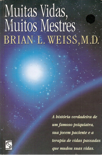 Muitas Vidas, Muitos Mestres - Brian L. Weiss, M. D.