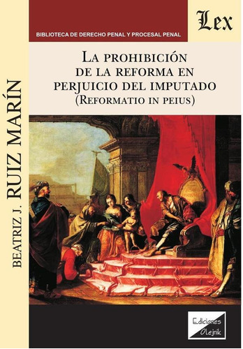 Prohibición De La Reforma En Perjuicio Del Imputado