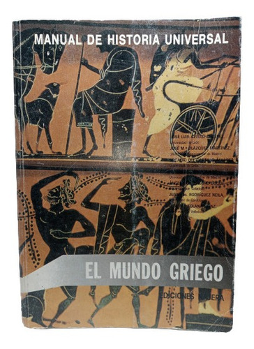 El Mundo Griego - Manual De Historia Universal - 1987