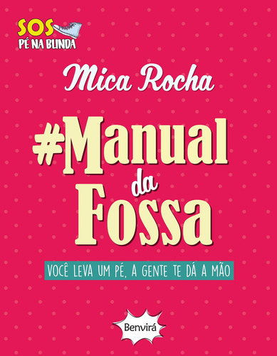 Manual da fossa: Você leva um pé, a gente te dá a mão, de Rocha, Mica. Editora Saraiva Educação S. A., capa mole em português, 2015