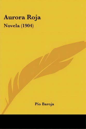 Aurora Roja, De Paio Baroja. Editorial Kessinger Publishing, Tapa Blanda En Español