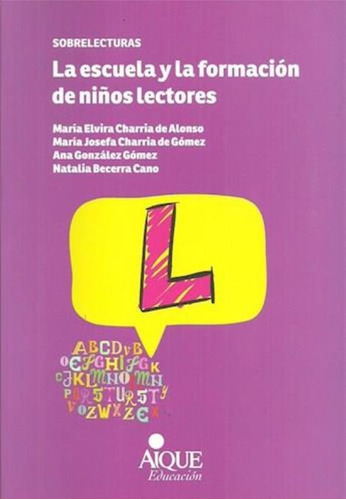 Escuela Y La Formacion De Niños Lectores, La - 2016