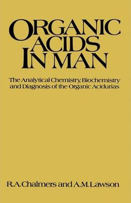 Libro Organic Acids In Man : Analytical Chemistry, Bioche...