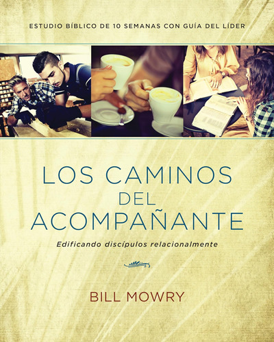 Libro: Los Caminos Del Acompañante: Edificando Discípulos Re