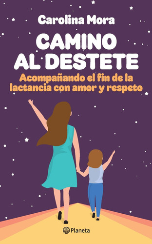 Libro Camino Al Destete - Carolina Mora - Planeta