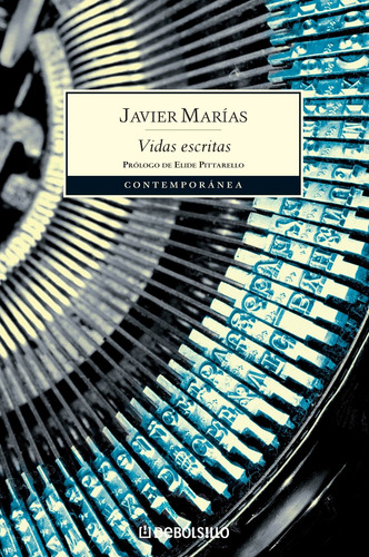 Vidas Escritas, de Marías, Javier. Contemporánea Editorial Debolsillo, tapa blanda en español, 2008