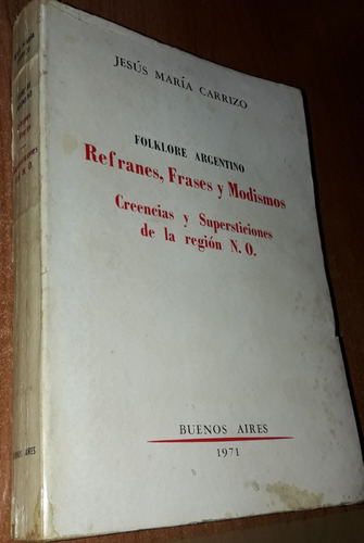 Folklore Argentino Refranes, Frases Y Modismos  J. Carrizo