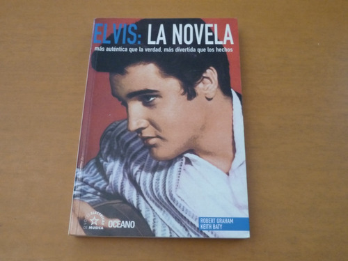 Graham - Baty. Elvis La Novela.