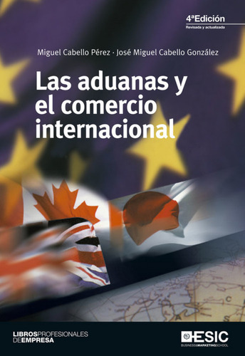 Las Aduanas Y El Comercio Internacional Cabello, Miguel Esic