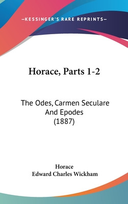 Libro Horace, Parts 1-2: The Odes, Carmen Seculare And Ep...