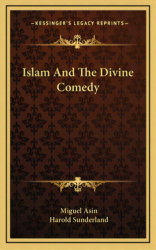 Islam And The Divine Comedy, De Asin, Miguel. Editorial Kessinger Pub Llc, Tapa Dura En Inglés