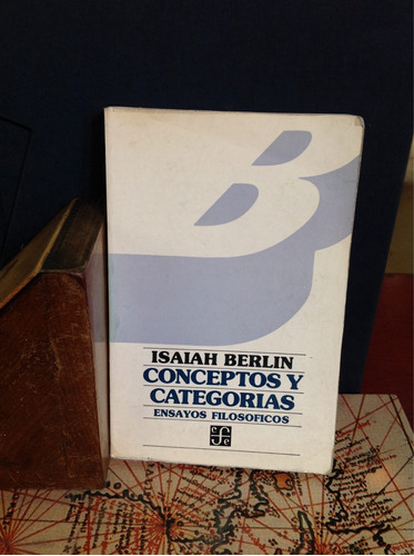 Conceptos Y Categorías - Isaiah Berlín - Ensayos Filosoficos