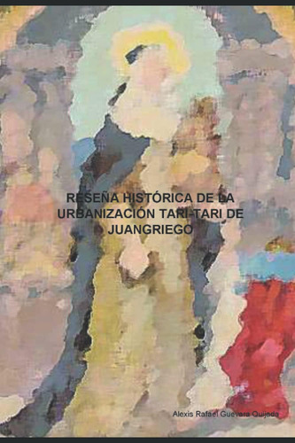 Libro: Reseña Histórica De La Urbanización Tari-tari De Juan